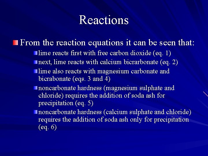 Reactions From the reaction equations it can be seen that: lime reacts first with