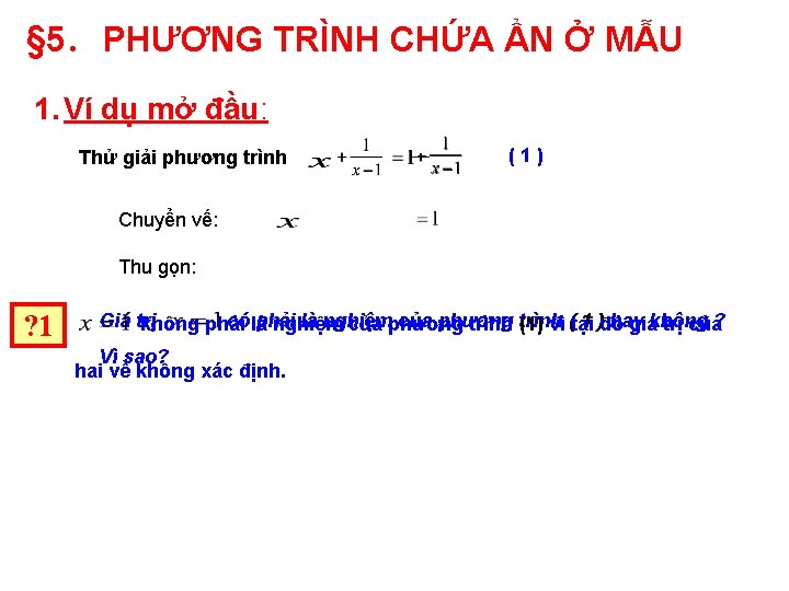 § 5. PHƯƠNG TRÌNH CHỨA ẨN Ở MẪU 1. Ví dụ mở đầu: Thử