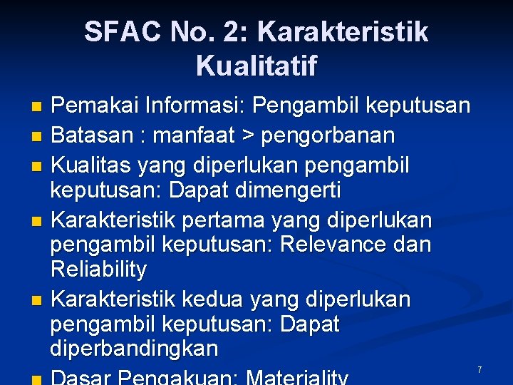 SFAC No. 2: Karakteristik Kualitatif Pemakai Informasi: Pengambil keputusan n Batasan : manfaat >