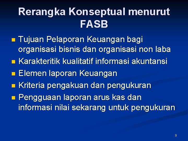 Rerangka Konseptual menurut FASB Tujuan Pelaporan Keuangan bagi organisasi bisnis dan organisasi non laba