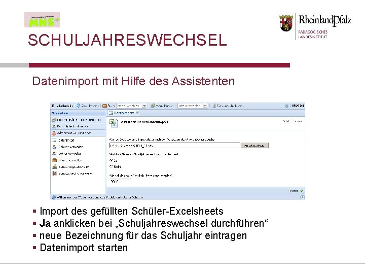 SCHULJAHRESWECHSEL Datenimport mit Hilfe des Assistenten § Import des gefüllten Schüler-Excelsheets § Ja anklicken