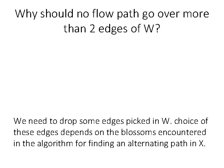 Why should no flow path go over more than 2 edges of W? We
