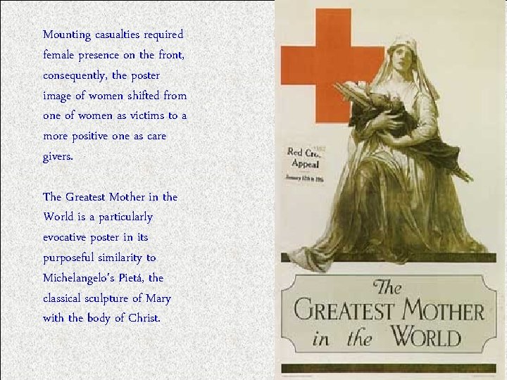 Mounting casualties required female presence on the front, consequently, the poster image of women