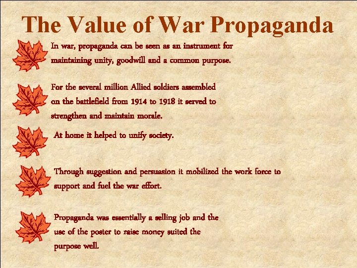 The Value of War Propaganda In war, propaganda can be seen as an instrument