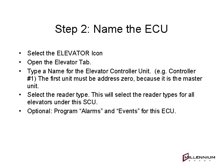 Step 2: Name the ECU • Select the ELEVATOR Icon • Open the Elevator