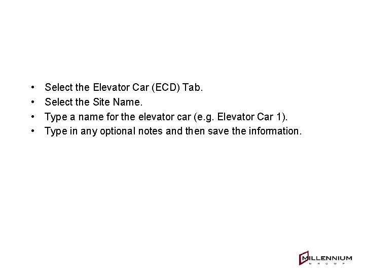 Step 3: Name the Elevators • • Select the Elevator Car (ECD) Tab. Select