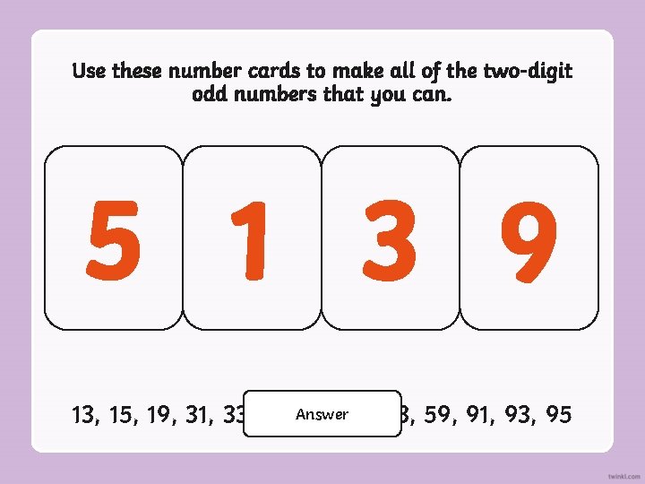 Use these number cards to make all of the two-digit odd numbers that you