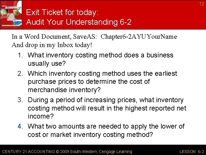 12 Exit Ticket for today: Audit Your Understanding 6 -2 In a Word Document,