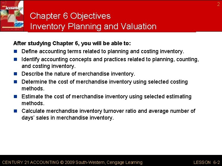 2 Chapter 6 Objectives Inventory Planning and Valuation After studying Chapter 6, you will