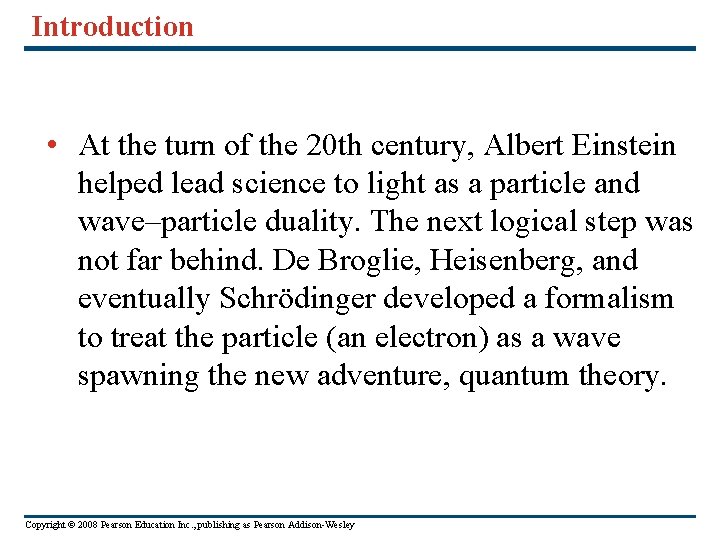 Introduction • At the turn of the 20 th century, Albert Einstein helped lead