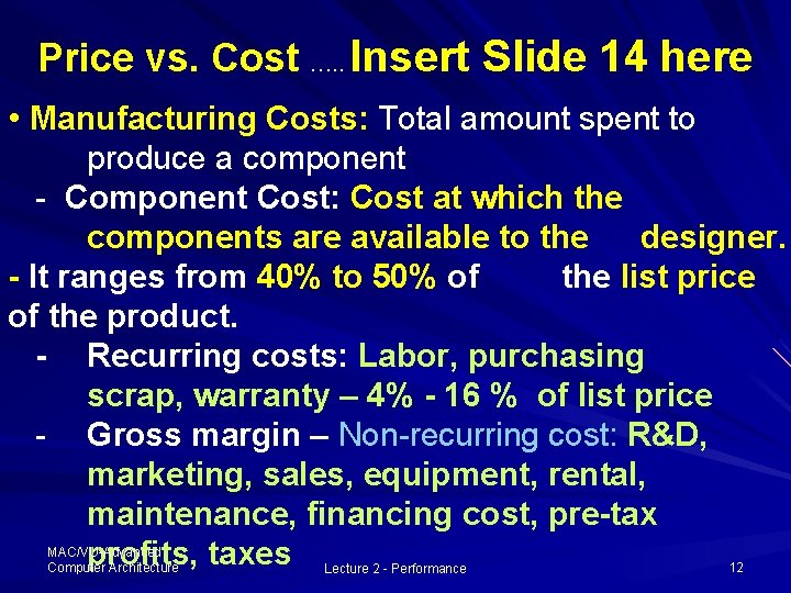Price vs. Cost …. . Insert Slide 14 here • Manufacturing Costs: Total amount Price vs. Cost …. . Insert Slide 14 here • Manufacturing Costs: Total amount