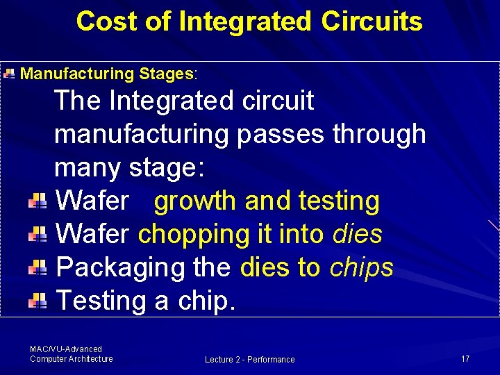 Cost of Integrated Circuits Manufacturing Stages: The Integrated circuit manufacturing passes through many stage: Cost of Integrated Circuits Manufacturing Stages: The Integrated circuit manufacturing passes through many stage: