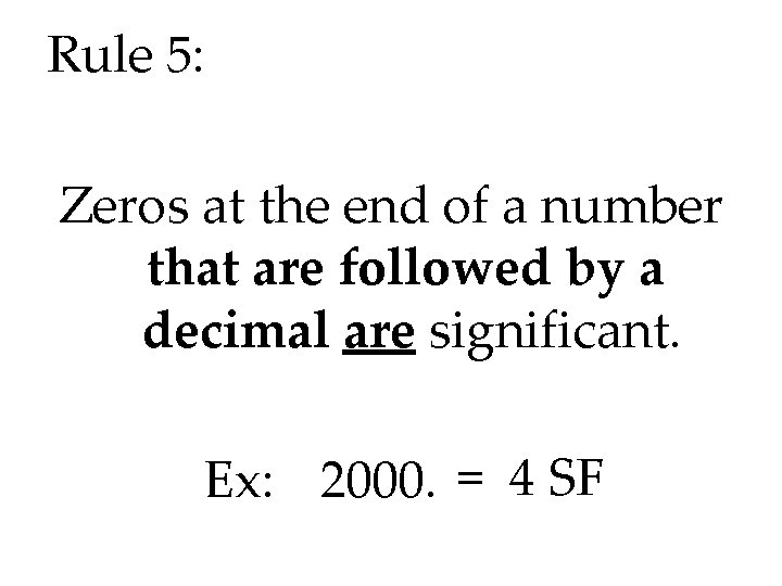 Rule 5: Zeros at the end of a number that are followed by a Rule 5: Zeros at the end of a number that are followed by a