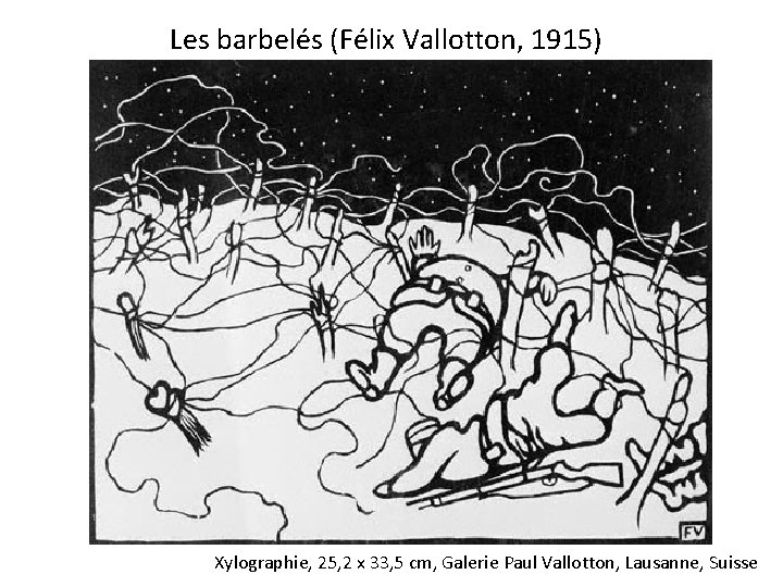Les barbelés (Félix Vallotton, 1915) Xylographie, 25, 2 x 33, 5 cm, Galerie Paul