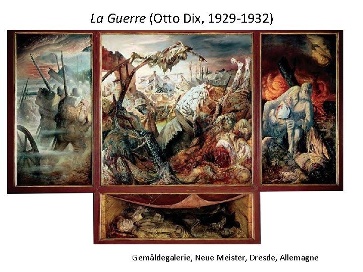 La Guerre (Otto Dix, 1929 -1932) Gemäldegalerie, Neue Meister, Dresde, Allemagne 