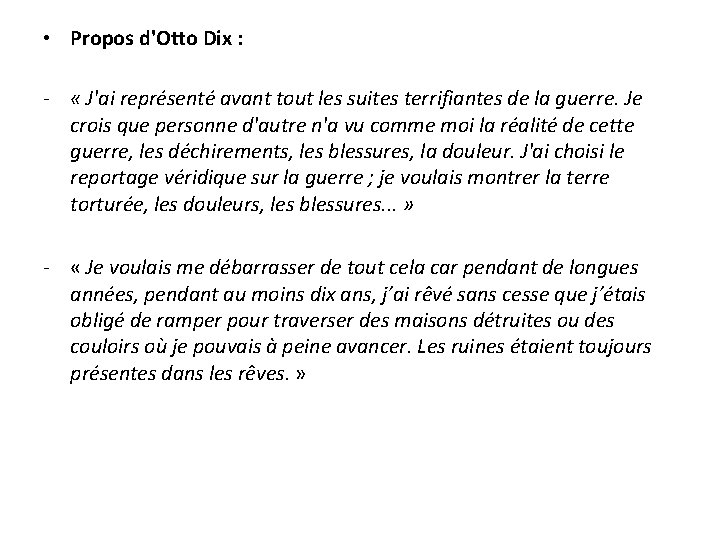  • Propos d'Otto Dix : - « J'ai représenté avant tout les suites