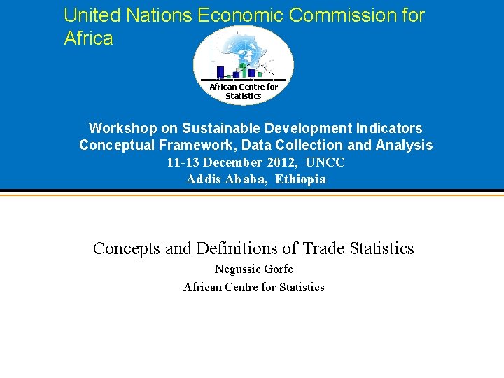 United Nations Economic Commission for African Centre for Statistics Workshop on Sustainable Development Indicators