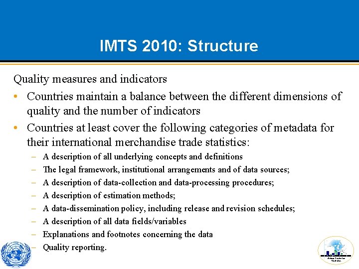 IMTS 2010: Structure Quality measures and indicators • Countries maintain a balance between the