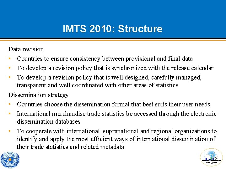 IMTS 2010: Structure Data revision • Countries to ensure consistency between provisional and final