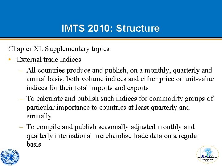 IMTS 2010: Structure Chapter XI. Supplementary topics • External trade indices – All countries