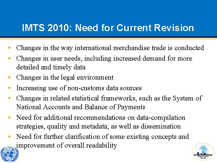 IMTS 2010: Need for Current Revision • Changes in the way international merchandise trade