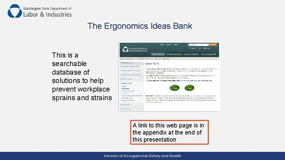 The Ergonomics Ideas Bank This is a searchable database of solutions to help prevent