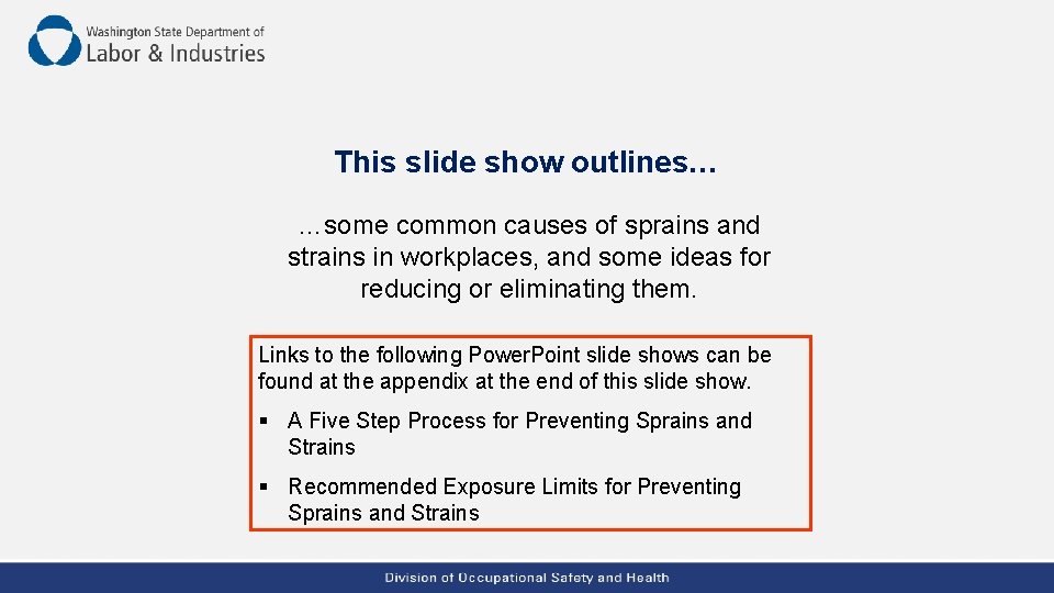 This slide show outlines… …some common causes of sprains and strains in workplaces, and