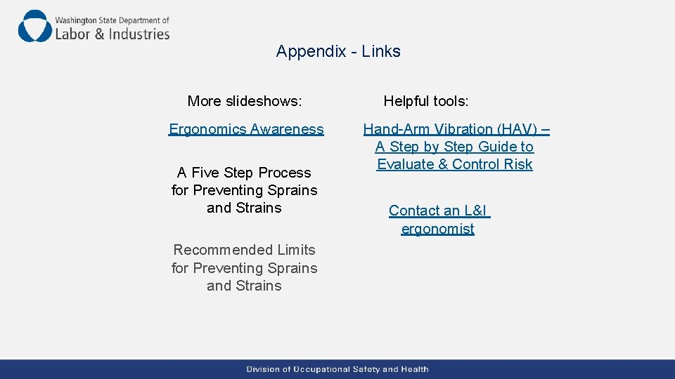 Appendix - Links More slideshows: Ergonomics Awareness A Five Step Process for Preventing Sprains