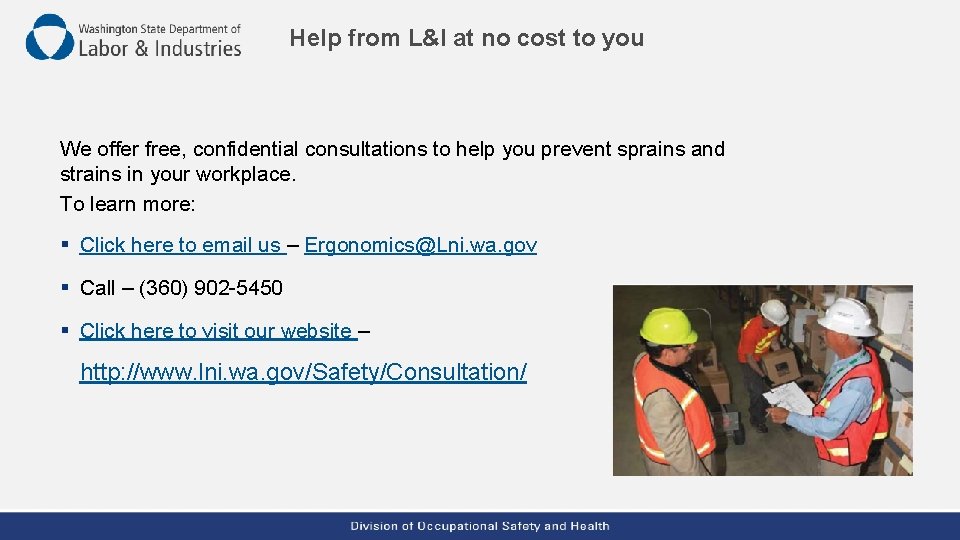 Help from L&I at no cost to you We offer free, confidential consultations to