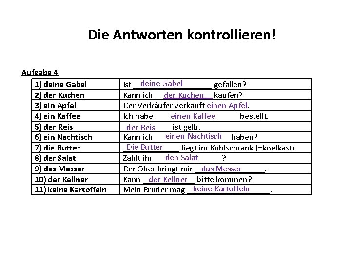 Die Antworten kontrollieren! Aufgabe 4 1) deine Gabel 2) der Kuchen 3) ein Apfel