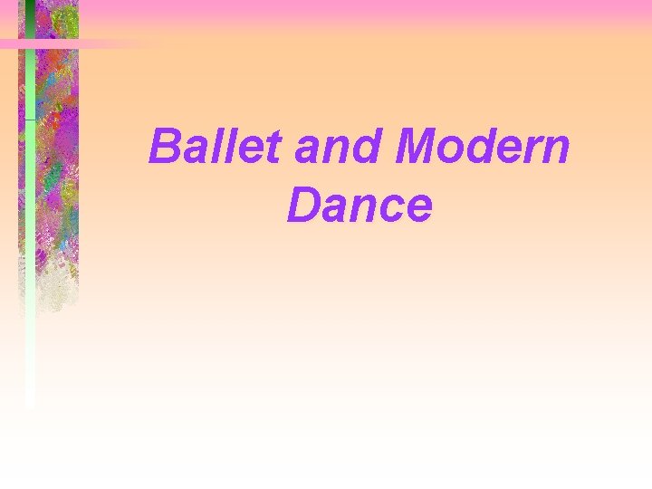 Ballet and Modern Dance 