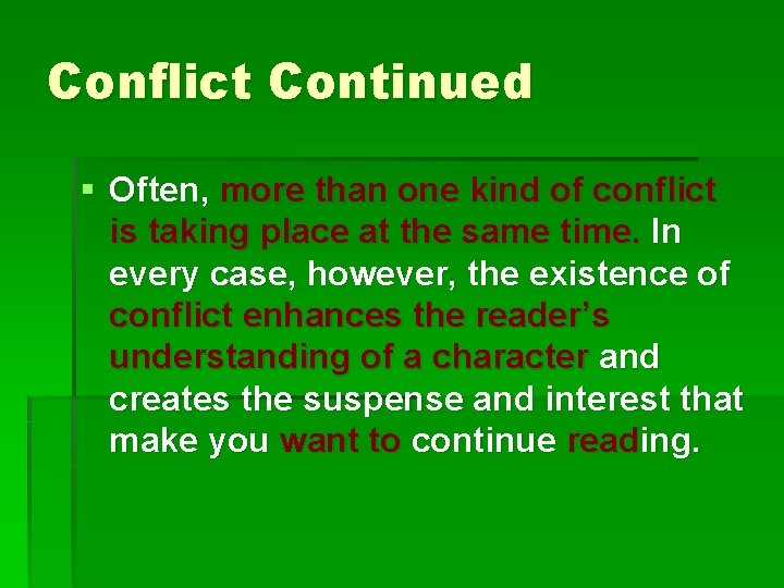 Conflict Continued § Often, more than one kind of conflict is taking place at