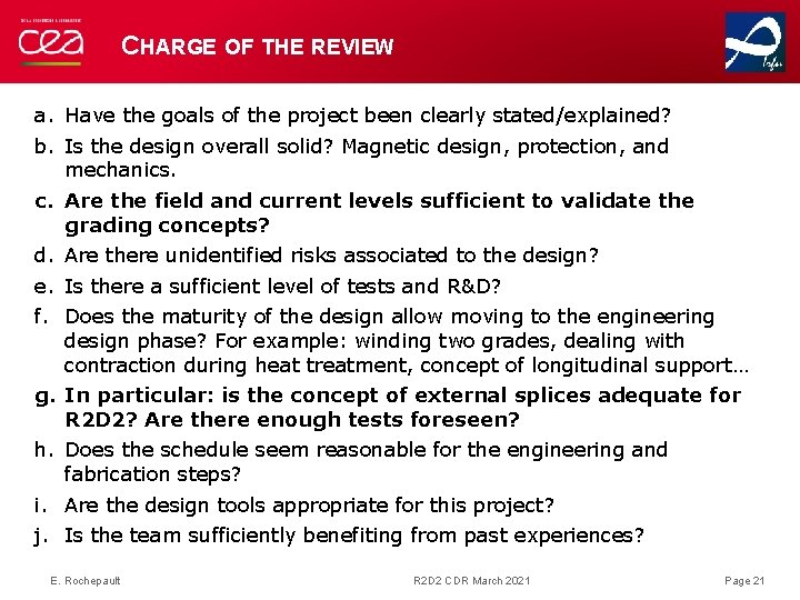 CHARGE OF THE REVIEW a. Have the goals of the project been clearly stated/explained?