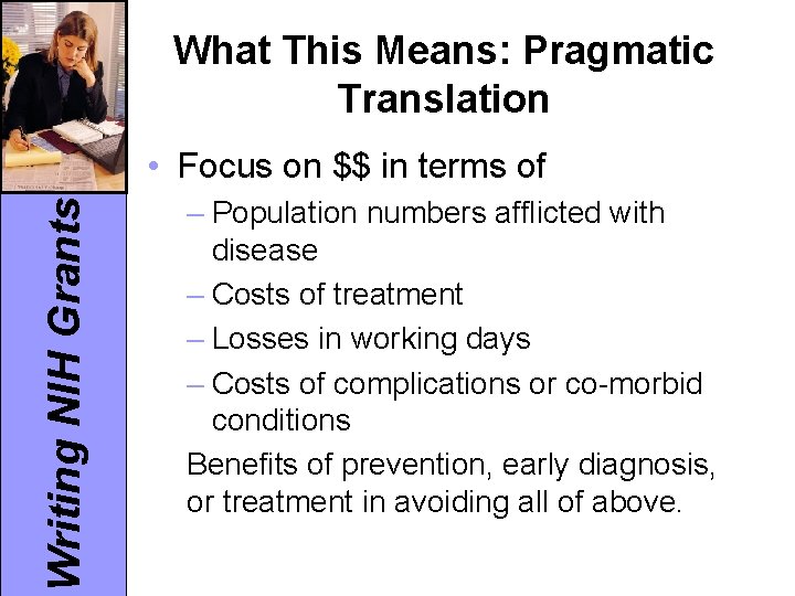 What This Means: Pragmatic Translation Writing NIH Grants • Focus on $$ in terms