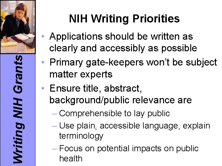 Writing NIH Grants NIH Writing Priorities • Applications should be written as clearly and