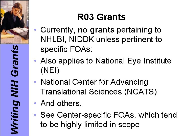 Writing NIH Grants R 03 Grants • Currently, no grants pertaining to NHLBI, NIDDK