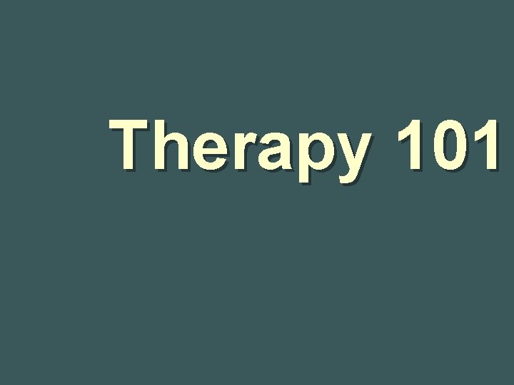 Therapy 101 