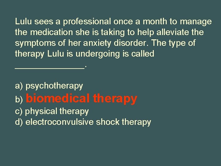 Lulu sees a professional once a month to manage the medication she is taking