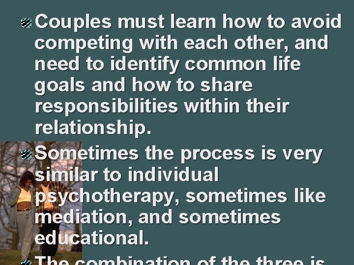 Couples must learn how to avoid competing with each other, and need to identify
