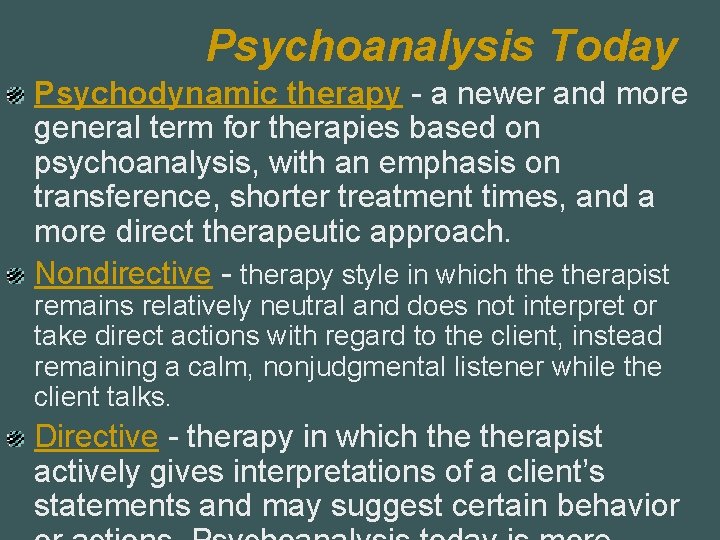 Psychoanalysis Today Psychodynamic therapy - a newer and more general term for therapies based