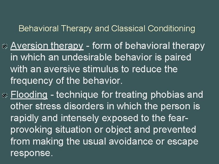 Behavioral Therapy and Classical Conditioning Aversion therapy - form of behavioral therapy in which