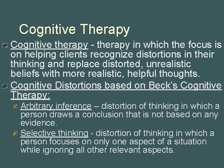 Cognitive Therapy Cognitive therapy - therapy in which the focus is on helping clients