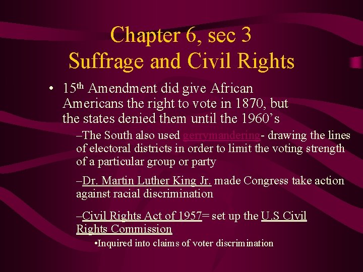 Chapter 6, sec 3 Suffrage and Civil Rights • 15 th Amendment did give