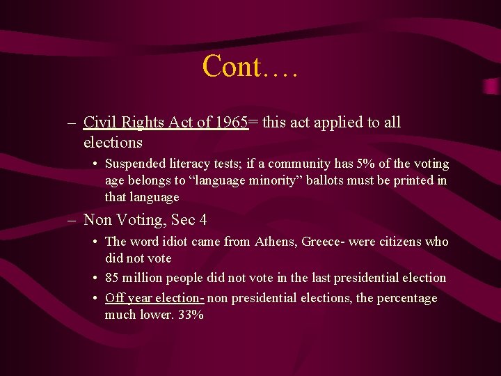 Cont…. – Civil Rights Act of 1965= this act applied to all elections •
