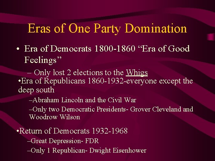 Eras of One Party Domination • Era of Democrats 1800 -1860 “Era of Good