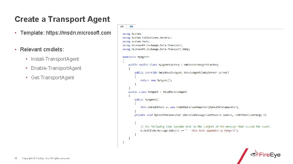 Create a Transport Agent • Template: https: //msdn. microsoft. com • Relevant cmdlets: •