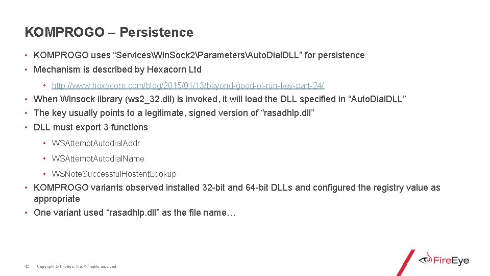 KOMPROGO – Persistence • KOMPROGO uses “ServicesWin. Sock 2ParametersAuto. Dial. DLL” for persistence •