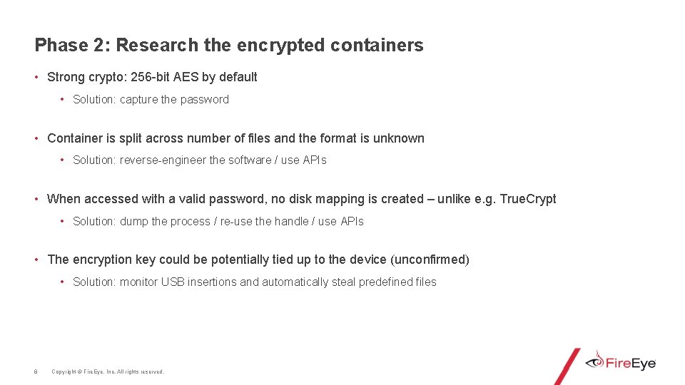 Phase 2: Research the encrypted containers • Strong crypto: 256 -bit AES by default
