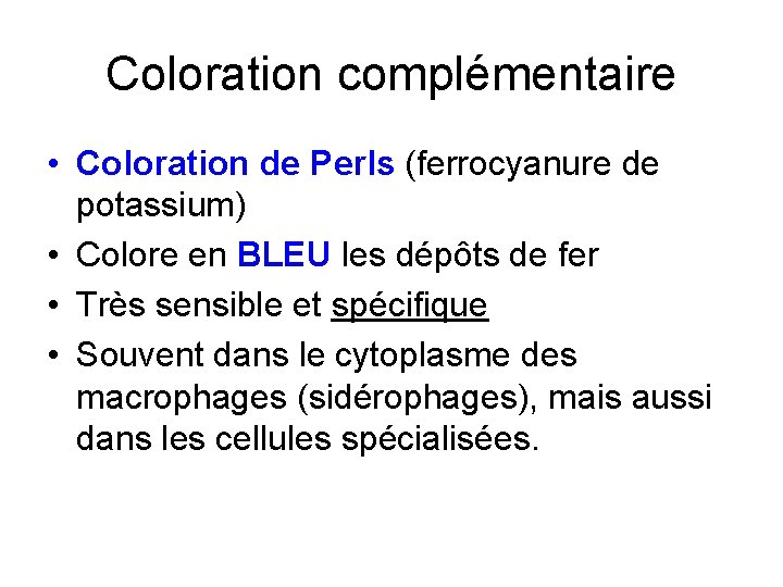 Coloration complémentaire • Coloration de Perls (ferrocyanure de potassium) • Colore en BLEU les