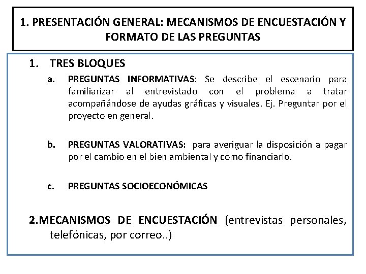 1. PRESENTACIÓN GENERAL: MECANISMOS DE ENCUESTACIÓN Y FORMATO DE LAS PREGUNTAS 1. TRES BLOQUES